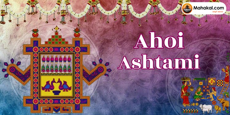 Ahoi Ashtami 2024: Date, Significance, and Puja Timings