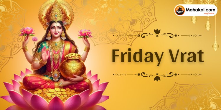 Friday Vrat and Powerful Ways to Seek Goddess Lakshmi’s Blessings